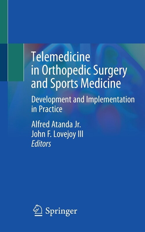 Telemedicine in Orthopedic Surgery and Sports Medicine: Development and Implementation in Practice (Paperback, 2021)