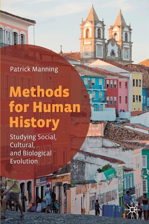 Methods for Human History: Studying Social, Cultural, and Biological Evolution (Paperback, 2020)