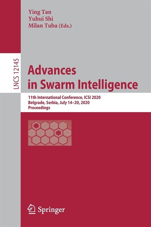 Advances in Swarm Intelligence: 11th International Conference, Icsi 2020, Belgrade, Serbia, July 14-20, 2020, Proceedings (Paperback, 2020)