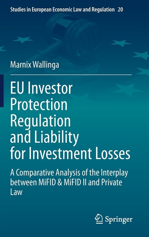Eu Investor Protection Regulation and Liability for Investment Losses: A Comparative Analysis of the Interplay Between Mifid & Mifid II and Private La (Hardcover, 2020)