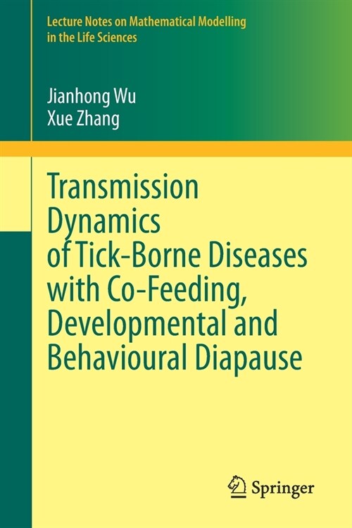 Transmission Dynamics of Tick-Borne Diseases with Co-Feeding, Developmental and Behavioural Diapause (Paperback)