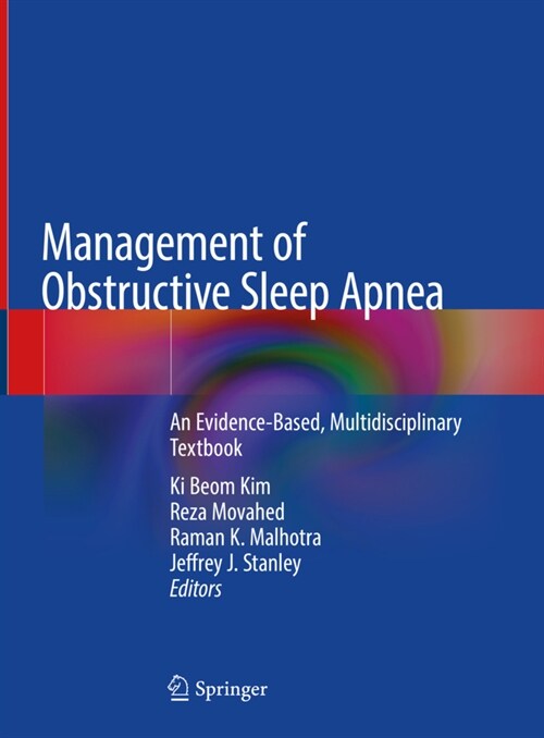 Management of Obstructive Sleep Apnea: An Evidence-Based, Multidisciplinary Textbook (Hardcover, 2021)