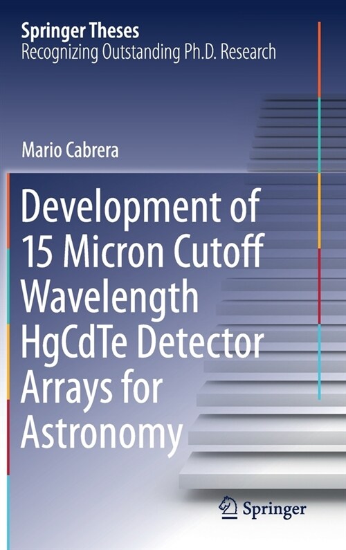 Development of 15 Micron Cutoff Wavelength HgCdTe Detector Arrays for Astronomy (Hardcover)