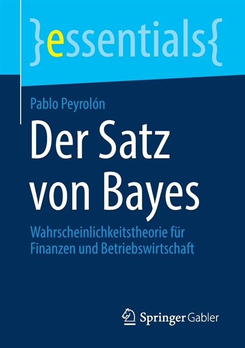 Der Satz Von Bayes: Wahrscheinlichkeitstheorie F? Finanzen Und Betriebswirtschaft (Paperback, 1. Aufl. 2020)