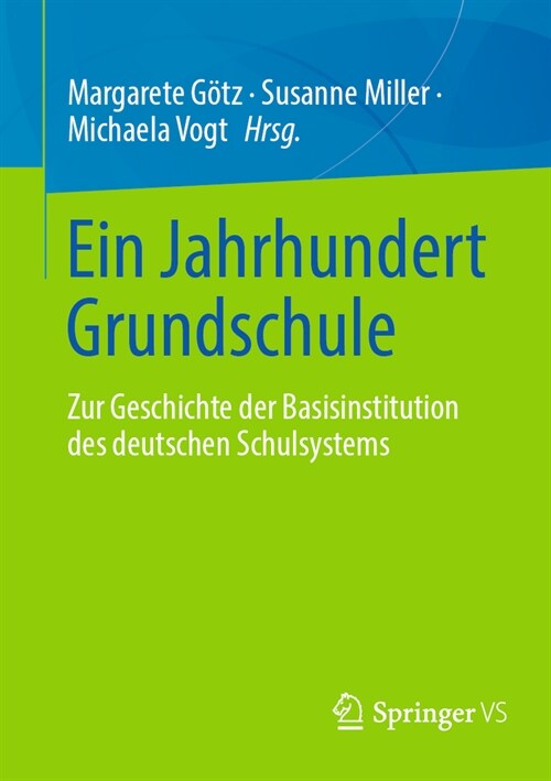 Ein Jahrhundert Grundschule: Zur Geschichte Der Basisinstitution Des Deutschen Bildungssystems (Paperback, 1. Aufl. 2022)