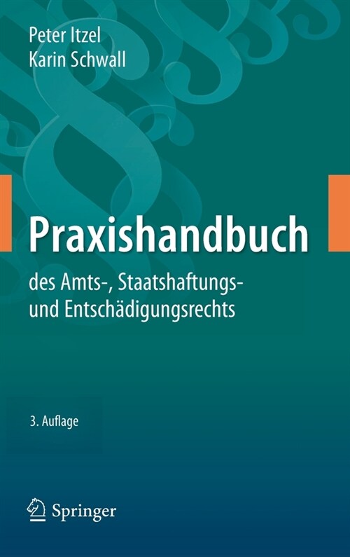 Praxishandbuch Des Amts-, Staatshaftungs- Und Entsch?igungsrechts (Hardcover, 3, 3. Aufl. 2020)