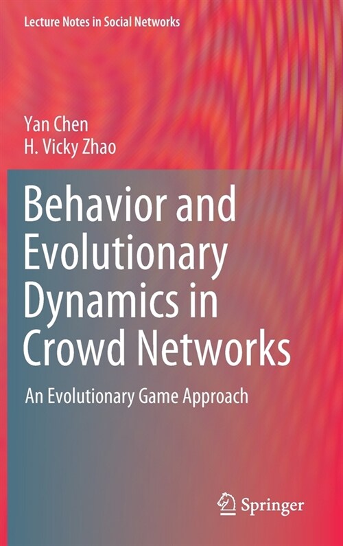 Behavior and Evolutionary Dynamics in Crowd Networks: An Evolutionary Game Approach (Hardcover, 2020)