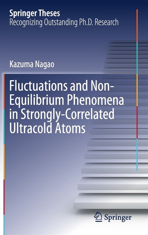 Fluctuations and Non-Equilibrium Phenomena in Strongly-Correlated Ultracold Atoms (Hardcover)