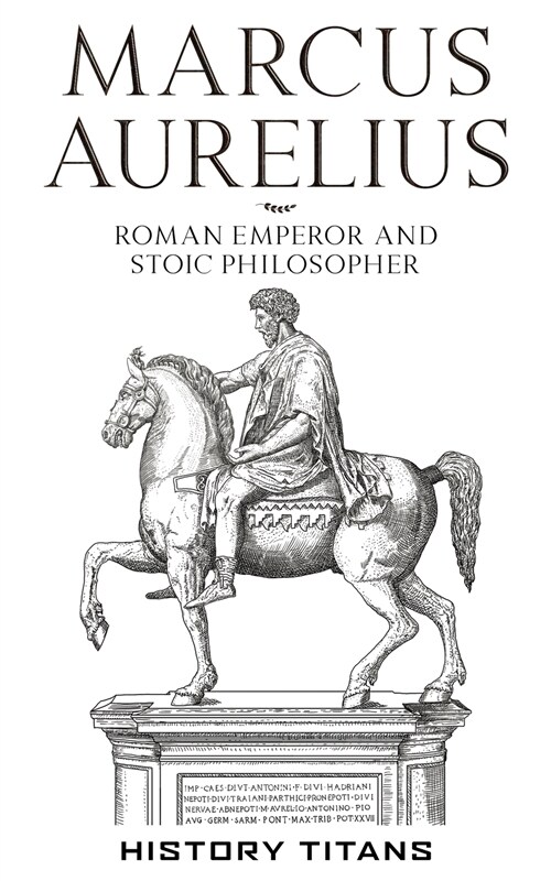 Marcus Aurelius: Roman Emperor and Stoic Philosopher (Paperback)