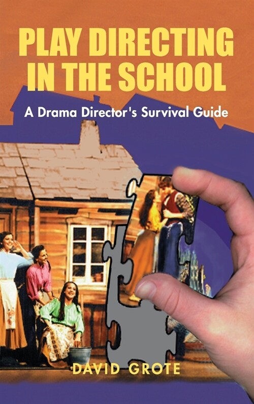 Play Directing in the School: A Drama Directors Survival Guide (Hardcover)