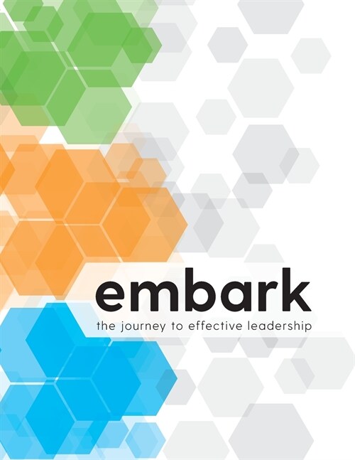 Embark: The Journey to Effective Leadership (Paperback)