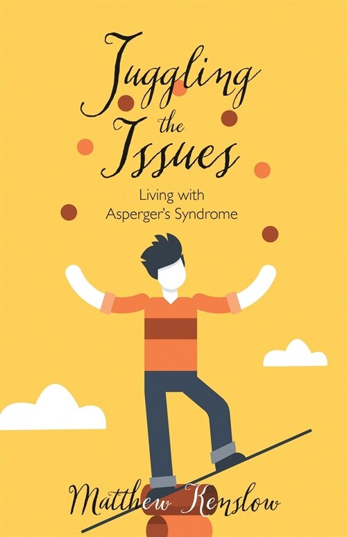 Juggling the Issues: Living With Aspergers Syndrome (Paperback)