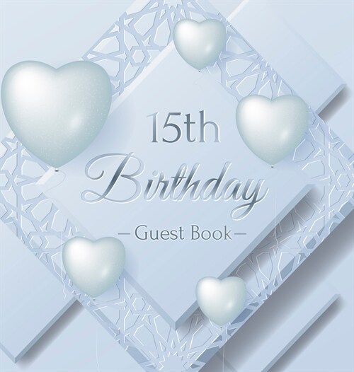 15th Birthday Guest Book: Keepsake Gift for Men and Women Turning 15 - Hardback with Funny Ice Sheet-Frozen Cover Themed Decorations & Supplies, (Hardcover)