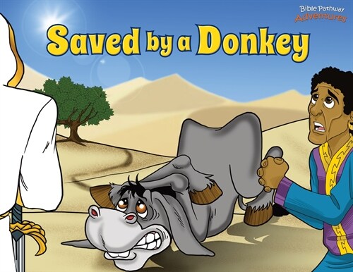 Saved by a Donkey: The story of Balaams Donkey (Paperback)