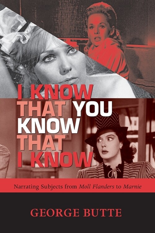 I Know That You Know That I Know: Narrating Subjects from Moll Flanders to Marnie (Paperback)