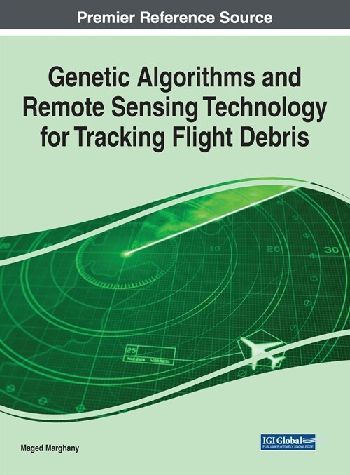 Genetic Algorithms and Remote Sensing Technology for Tracking Flight Debris (Hardcover)