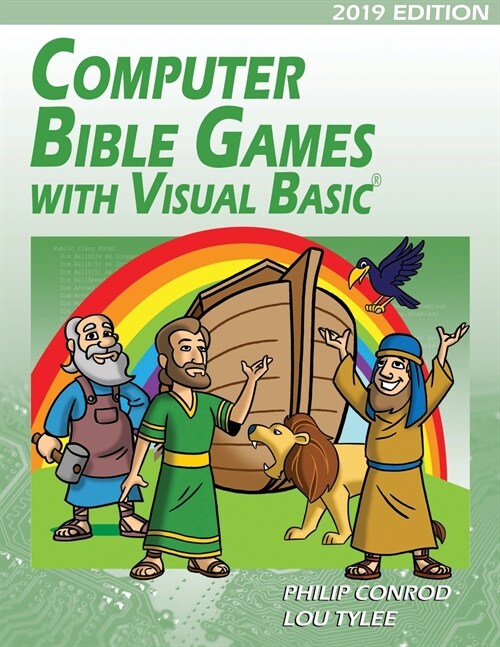 Computer Bible Games with Visual Basic 2019 Edition: A Beginning Programming Tutorial For Christian Schools & Homeschools (Paperback, 16)