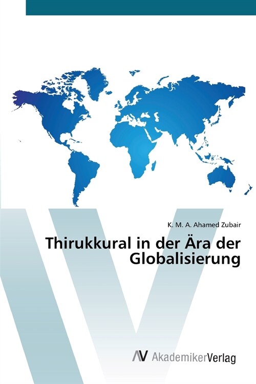 Thirukkural in der 훣a der Globalisierung (Paperback)