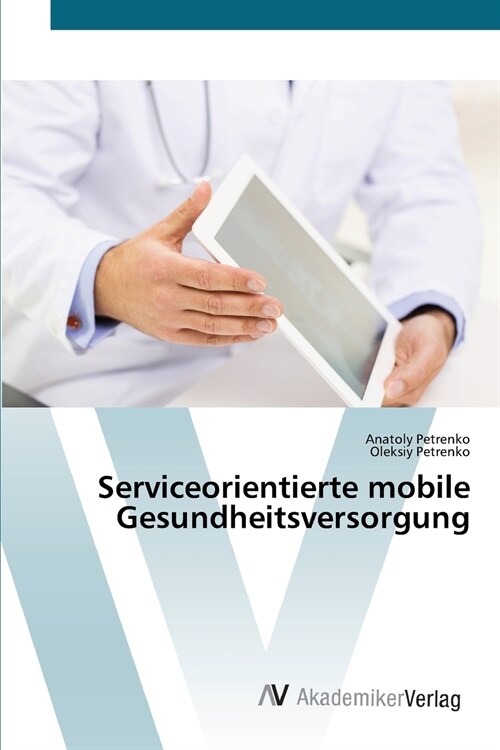 Serviceorientierte mobile Gesundheitsversorgung (Paperback)