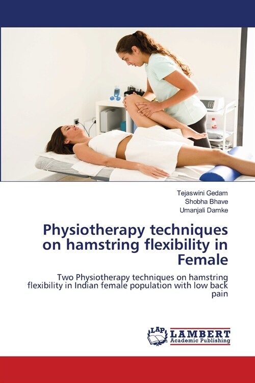 Physiotherapy techniques on hamstring flexibility in Female (Paperback)