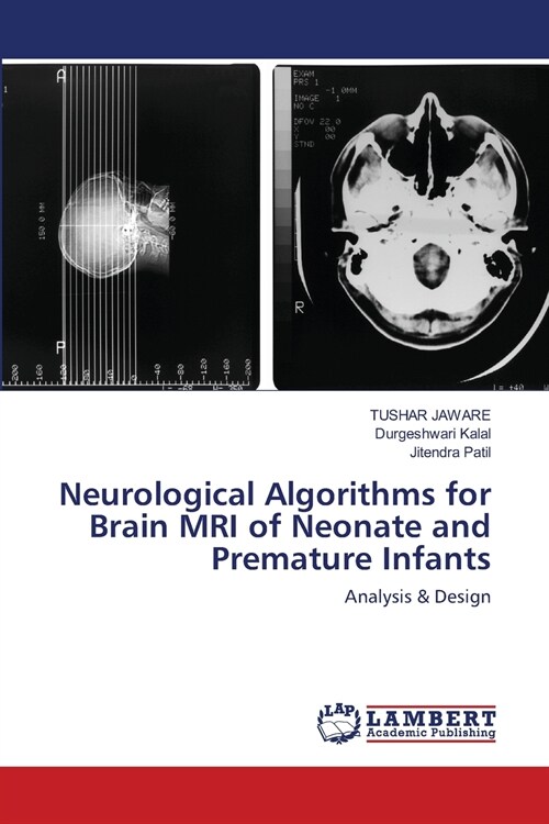 Neurological Algorithms for Brain MRI of Neonate and Premature Infants (Paperback)