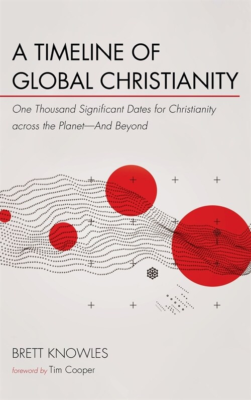 A Timeline of Global Christianity (Hardcover)