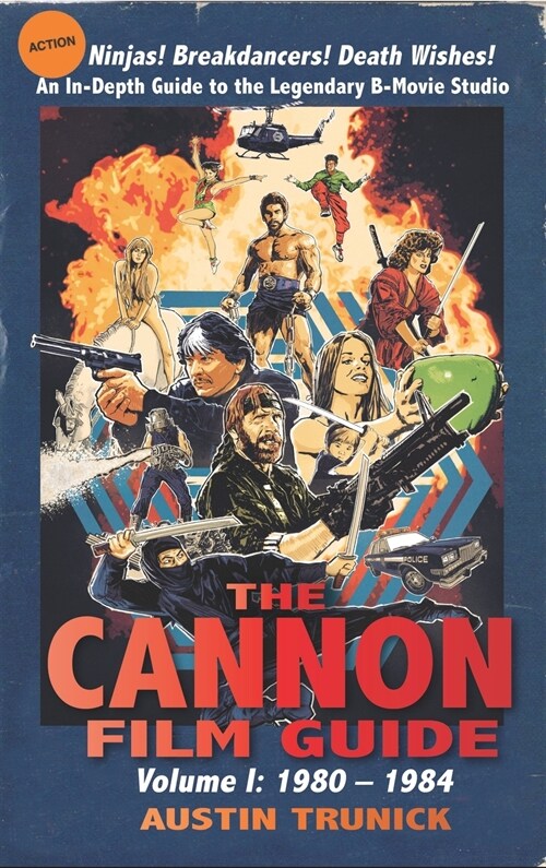 The Cannon Film Guide: Volume I, 1980-1984 (hardback) (Hardcover)