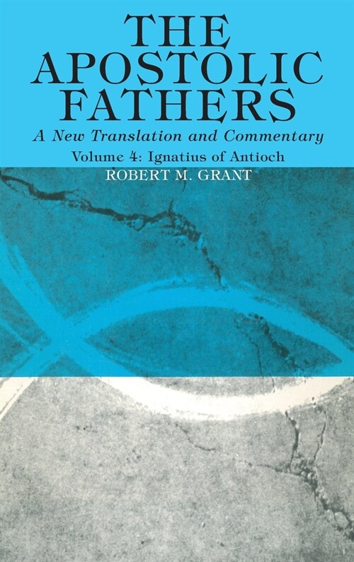 The Apostolic Fathers, A New Translation and Commentary, Volume IV (Hardcover)