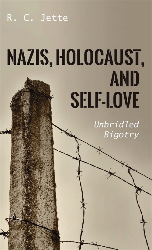 Nazis, Holocaust, and Self-Love (Hardcover)