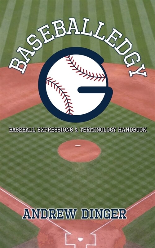 Baseballedgy: Baseball Expressions & Terminology (Paperback)