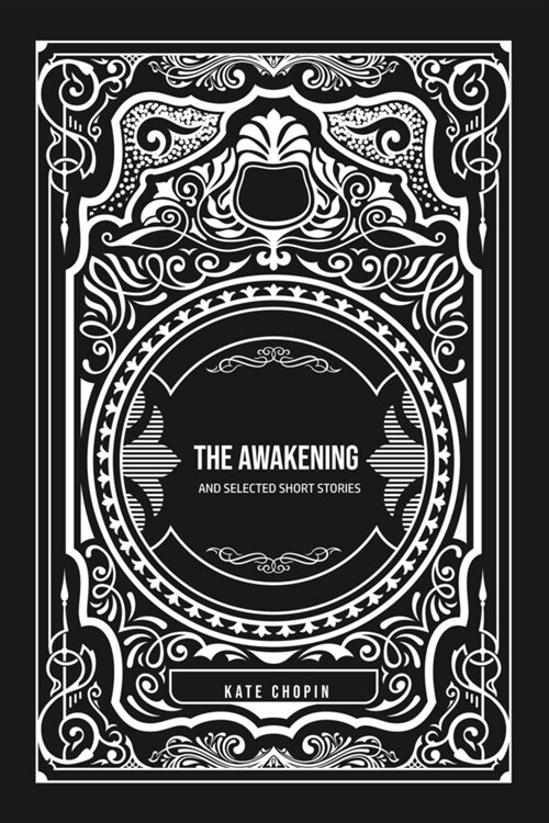 The Awakening: and Selected Short Stories (Paperback)