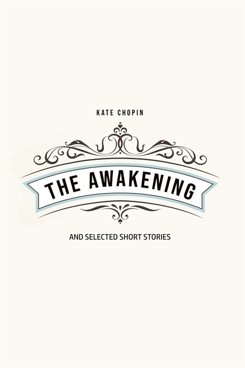 The Awakening: and Selected Short Stories (Paperback)