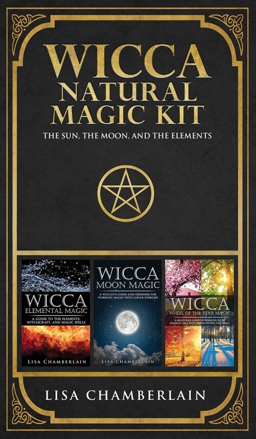 Wicca Natural Magic Kit: The Sun, The Moon, and the Elements (Hardcover)