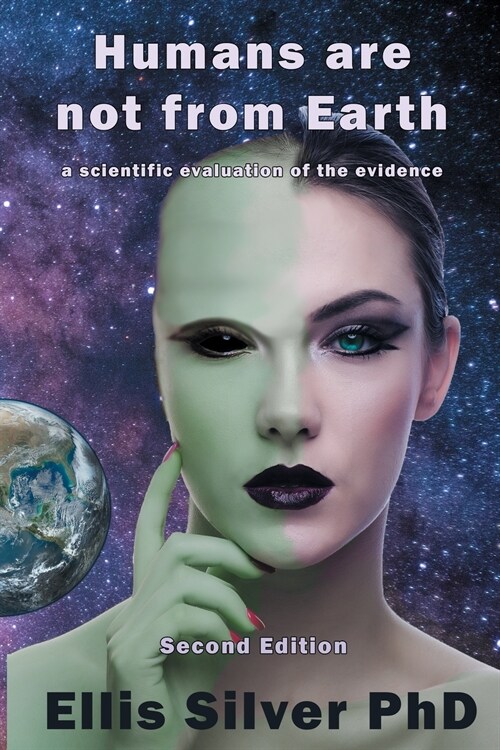 Humans Are Not From Earth: A Scientific Evaluation Of The Evidence: A (Paperback)