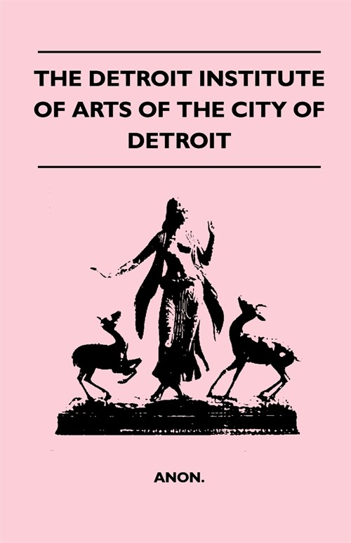 The Detroit Institute Of Arts Of The City Of Detroit (Paperback)