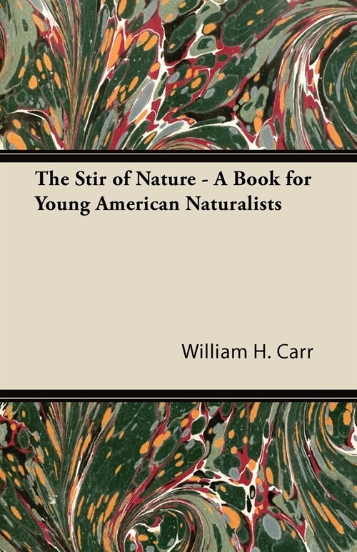 The Stir of Nature - A Book for Young American Naturalists (Paperback)