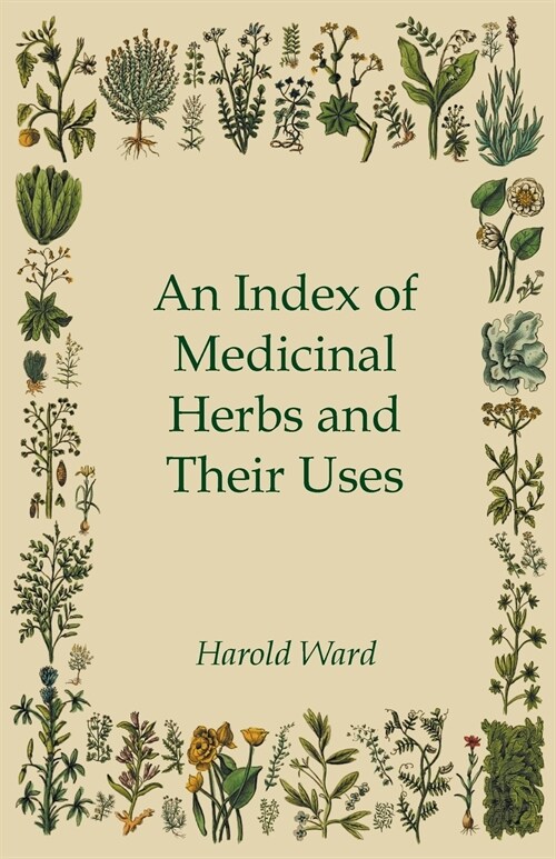 An Index of Medicinal Herbs and Their Uses (Paperback)