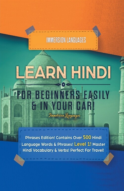 Learn Hindi for Beginners Easily & in Your Car! Phrases Edition! Contains over 500 Hindi Language Words & Phrases! Level 1! Master Hindi Vocabulary &  (Paperback)