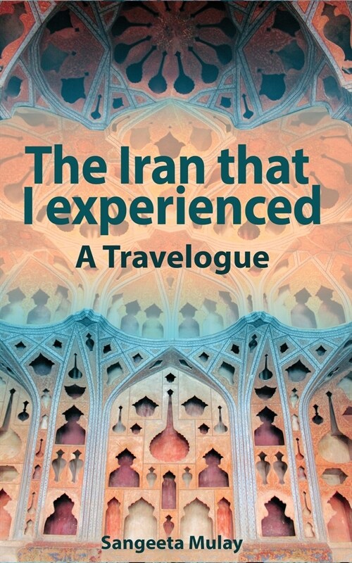 The Iran that I experienced (Paperback)