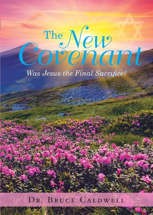 The New Covenant: Was Jesus the Final Sacrifice? (Paperback)