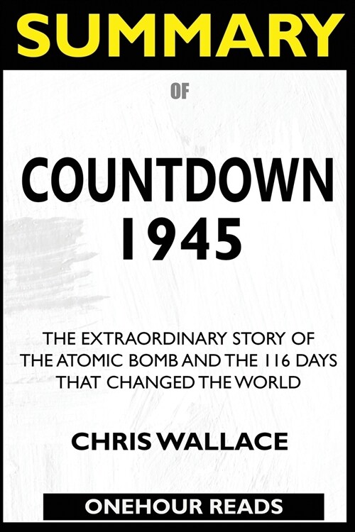 SUMMARY Of Countdown 1945 (Paperback)