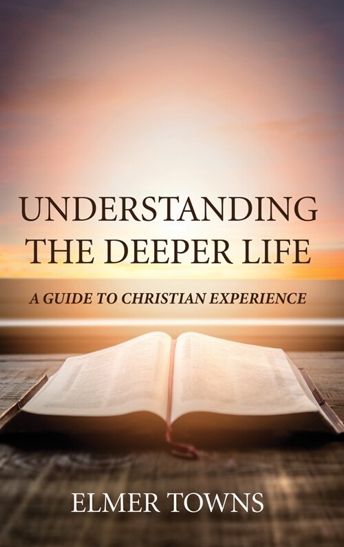 Understanding the Deeper Life (Hardcover)