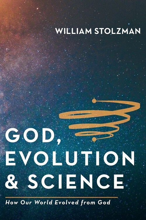 God, Evolution & Science (Hardcover)