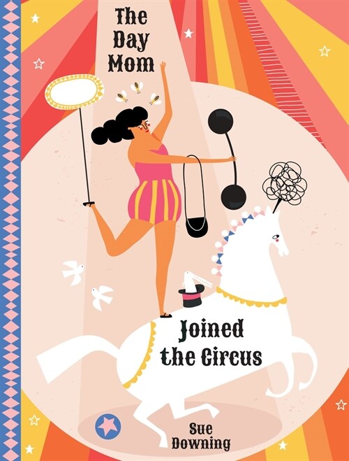 The Day Mom Joined the Circus (Hardcover)