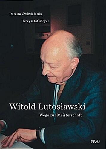 Witold Lutosławski: Wege zur Meisterschaft (Paperback)