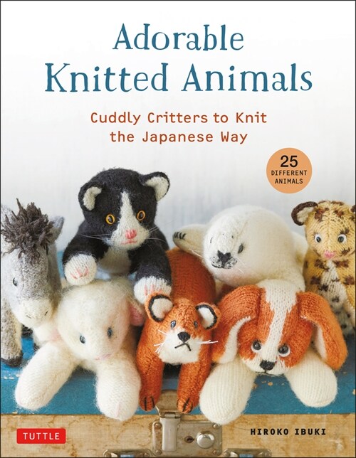 Adorable Knitted Animals: Cute Stuffed Toys to Knit the Japanese Way (25 Different Animals) (Paperback)