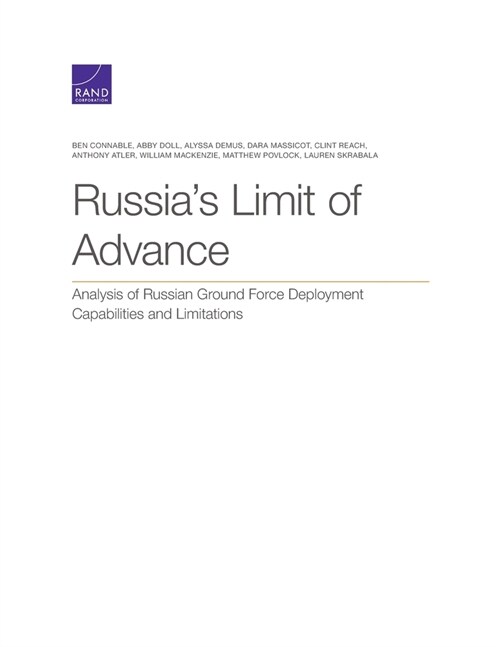 Russias Limit of Advance: Analysis of Russian Ground Force Deployment Capabilities and Limitations (Paperback)