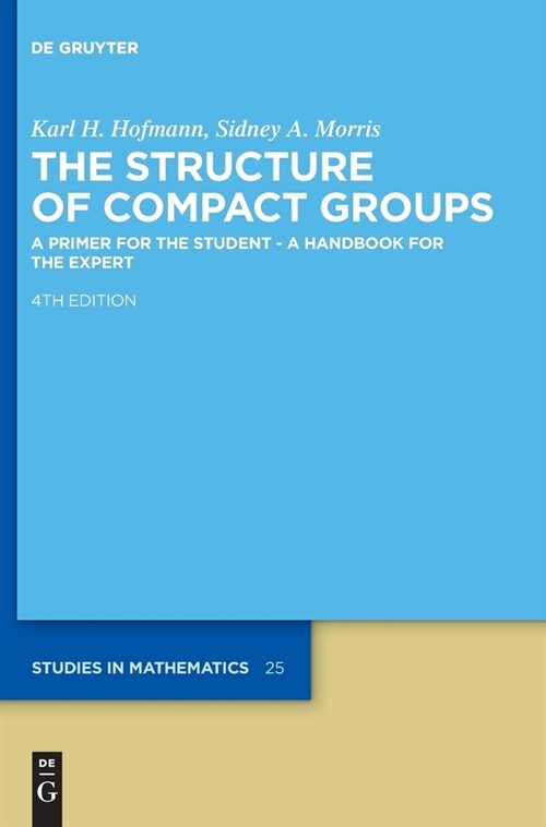 The Structure of Compact Groups (Hardcover, 4, Revised and Exp)
