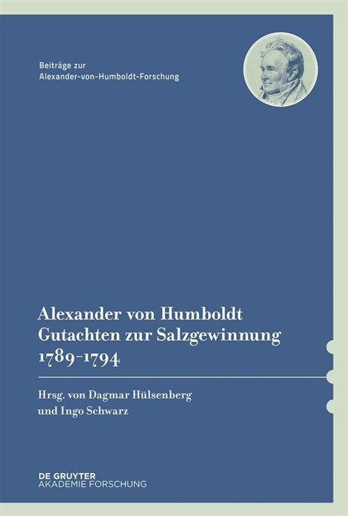 Alexander Von Humboldt - Gutachten Zur Salzgewinnung 1789-1794: Mit Einer Studie Von Dagmar H?senberg (Hardcover)