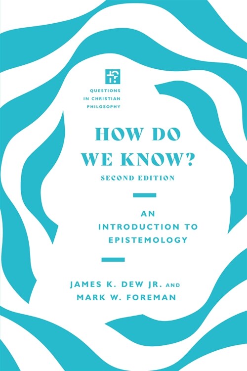 How Do We Know?: An Introduction to Epistemology (Paperback, 2, Revised, Second)